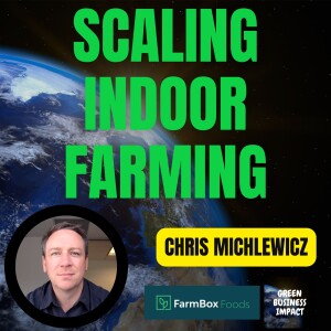 Commercial Scale Indoor Farming Solutions | FarmBox Foods Interview