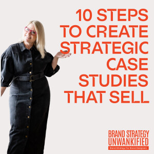 103. 10 Steps to Create Strategic Case Studies that Sell