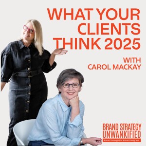 104. What Clients Think 2025 with Carol Mackay