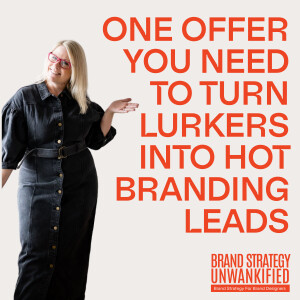 105. One Offer You Need to Turn Lurkers into Hot Branding Leads