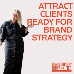 98. Attract Clients Ready for Brand Strategy
