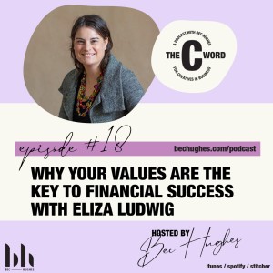 18. Why Your Values are the Key to Financial Success with Eliza Ludwig