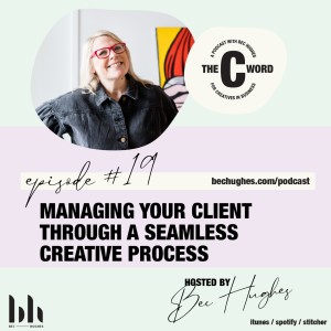 19. Managing Your Client Through a Seamless Creative Process