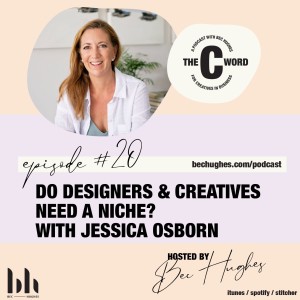 20. Do Designers & Creatives Need a Niche? With Jessica Osborn