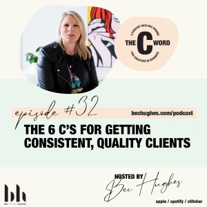 32. The 6 C’S for Getting Consistent, Quality Clients