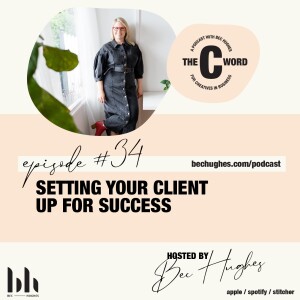 34. Setting Your Client Up for Success
