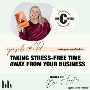 38. Taking Stress Free Time Away From Your Business
