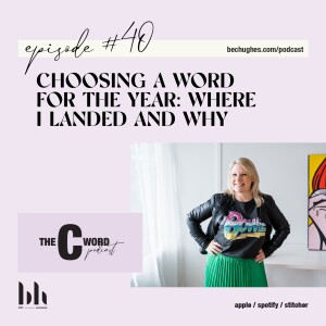 40. Choosing a Word for the Year: Where I Landed and Why