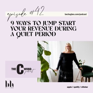 42. 9 Ways to Jump Start Your Revenue During a Quiet Period