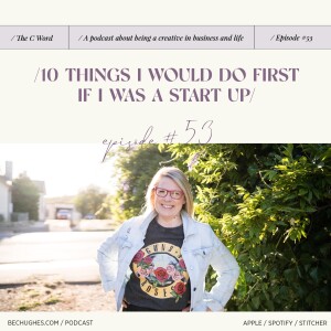 53. 10 Things I Would Do First If I was a Start-Up