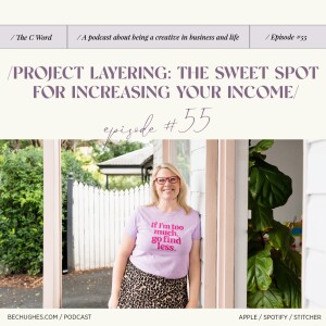 55. Project Layering - The Sweet Spot for Increasing Your Income