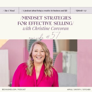 57. Mindset Strategies for Effective Selling with Christine Corcoran