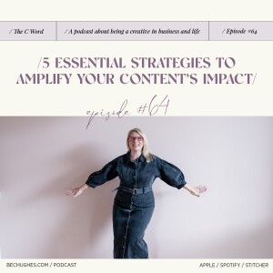 64. 5 Essential Strategies to Amplify Your Content’s Impact