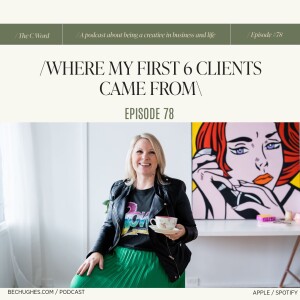 78. Where My First 6 Clients Came From