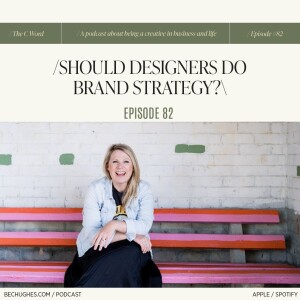 82. Should Designers Do Brand Strategy?