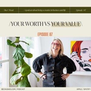 87. Your Worth vs Your Value
