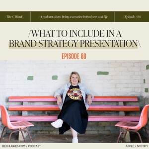 88. What to Include in a Brand Strategy Presentation