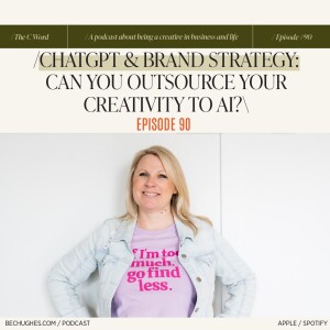90. ChatGPT and Brand Strategy: Can You Outsource Your Creativity to AI?