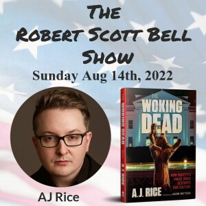 The RSB Show 8-14-22 - AJ Rice, The Woking Dead, Cancel culture, Biden’s woke zombie battalions