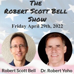 The RSB Show 4-29-22 - Dr. Robert Yoho, Butchered by Healthcare, Big Pharma corruption