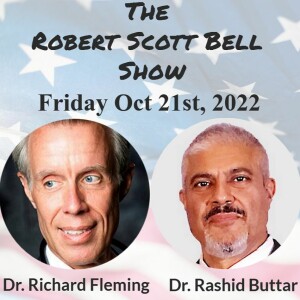 The RSB Show 10-21-22 - Dr. Richard Fleming, COVID Protocols, Dr. Rashid Buttar