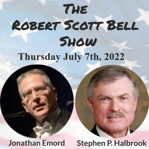 The RSB Show 7-7-22 - Jonathan Emord, FDA regulatory power, Stephen P. Halbrook, 2nd Amendment