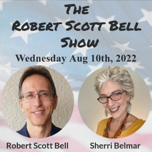 The RSB Show 8-10-22 - Sherri Belmar, Lead your life through COVID, The Demonization of Dissent