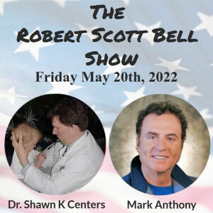 The RSB Show 5-20-22 -  Dr. Shawn K Centers, AutismOne 2022, Mark Anthony, The Afterlife Frequency