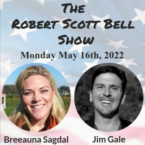 The RSB Show 5-16-22 - Breeauna Sagdal, South Dakota medical freedom, Jim Gale, Food Forests