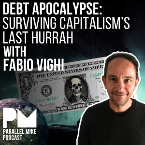 #85- Debt Apocalypse: Surviving Capitalism's Last Hurrah with Fabio Vighi