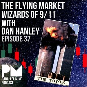 #37- The Flying Market Wizards of 9/11 with Dan Hanley