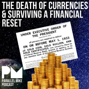 #56- The Death of Currencies & Surviving a Financial Reset