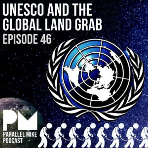 #46- UNESCO & The Global Land Grab