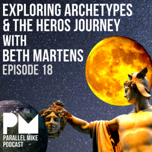 #18- Archetypes: The Heros Journey with Beth Martens