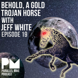 #19- Behold, A Gold Trojan Horse with Jeff White