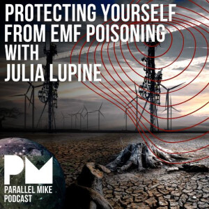 #57- Protecting Yourself From EMF Poisoning with Julia Lupine