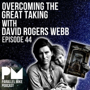 #44- Overcoming The Great Taking with David Rogers Webb