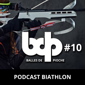 Balles de pioche - PODCAST BIATHLON #10