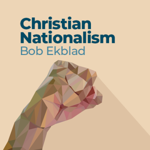Bob Ekblad - Christian Nationalism