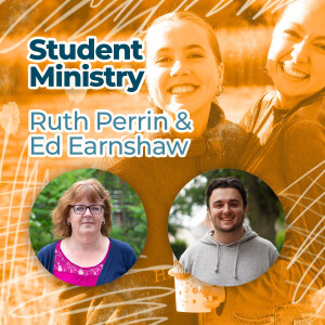 Ruth Perrin and Ed Earnshaw - Student Ministry
