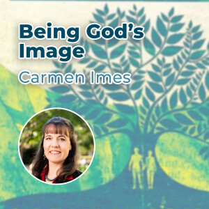 Carmen Imes - Being God’s Image