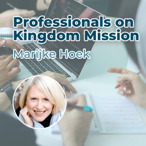 Marijke Hoek - Professionals on Kingdom Mission