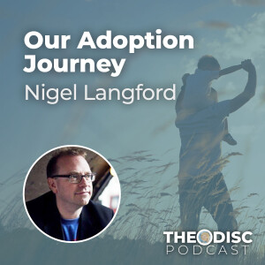 Nigel Langford - Our Adoption Journey