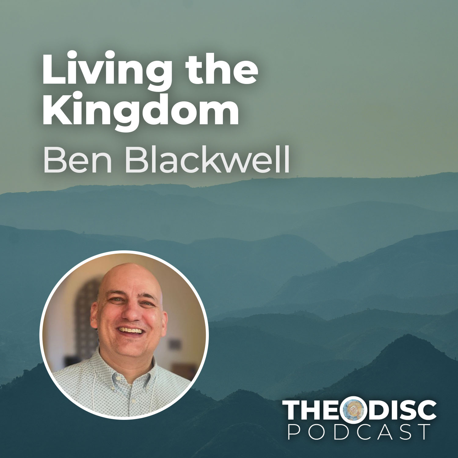 Ben Blackwell - Living the Kingdom