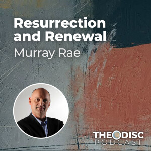 Murray Rae - Resurrection and Renewal