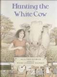 Hunting the White Cow by Trey Seymour