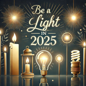 Be A Light in 2025