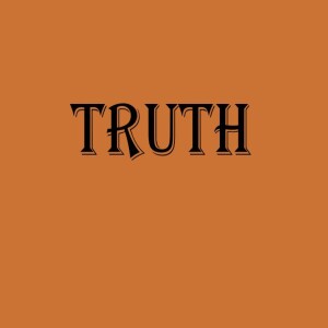 With Andy Lee: What is Truth?  What is YOUR Truth?