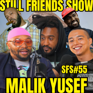 Malik Yusef Shot Suge Knight, Allegedly | Still Friends Show Ep.55