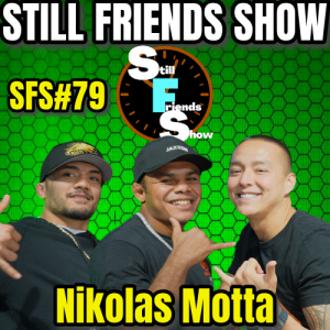 Eating Monkey with Nikolas Motta | Still Friends Show Ep.79
